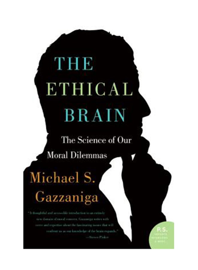 The Ethical Brain: The Science Of Our Moral Dilemmas Paperback English by Michael S. Gazzaniga 