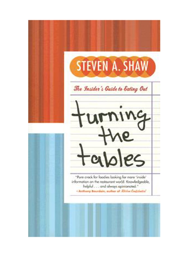 Turning The Tables: The Insider'S Guide To Eating Out Paperback English by Steven A. Shaw 