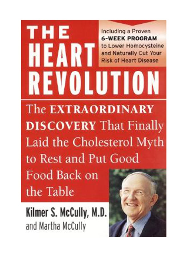 The Heart Revolution: The Extraordinary Discovery That Finally Laid The Cholesterol Myth To Rest And Put Good Food Back On The Table Paperback English by Kilmer Mccully 