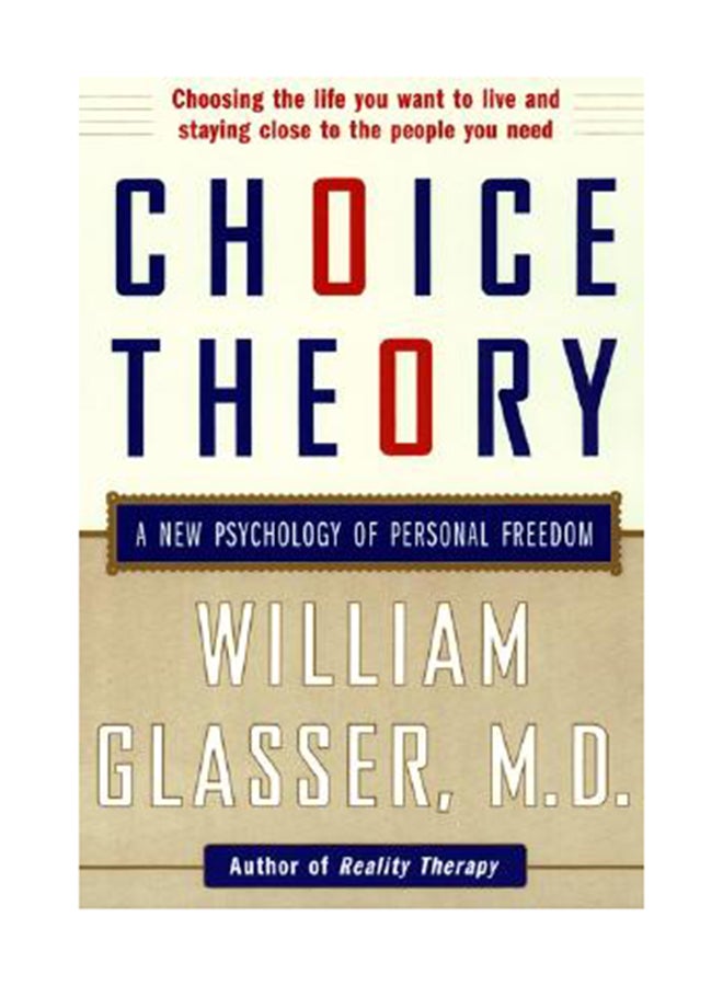 Choice Theory: A New Psychology Of Personal Freedom Paperback English by William Glasser 