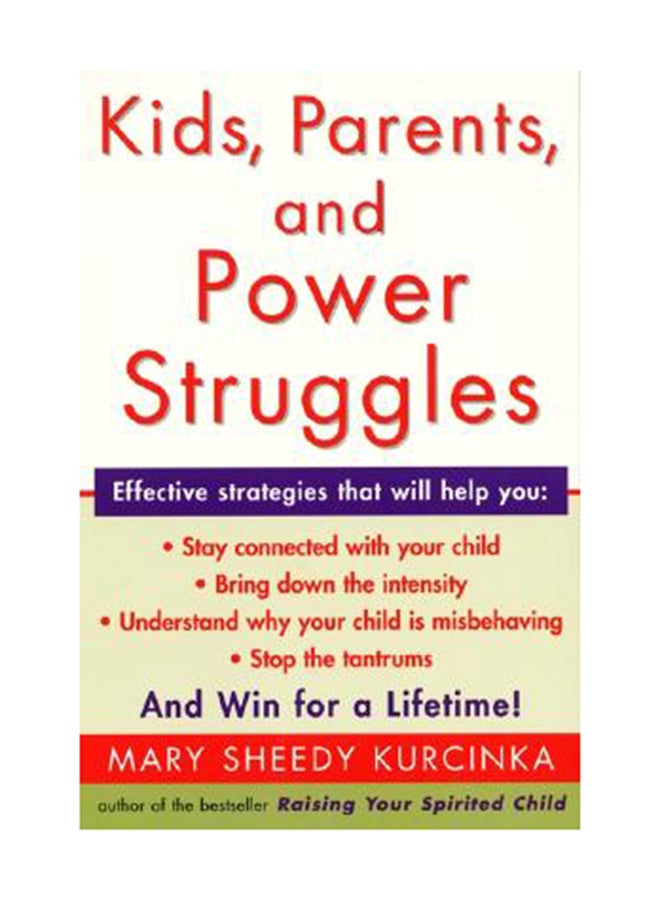 Kids, Parents, And Power Struggles: Winning For A Lifetime Paperback English by Mary Sheedy Kurcinka