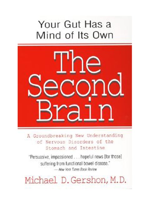 The Second Brain: The Scientific Basis Of Gut Instinct And A Groundbreaking New Understanding Of Nervous Disorders Of The Stomach And Intest Paperback English by Michael Gershon