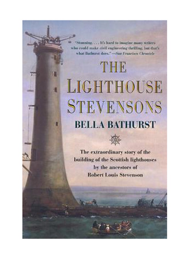 The Lighthouse Stevensons: The Extraordinary Story Of The Building Of The Scottish Lighthouses By The Ancestors Of Robert Louis Stevenson Paperback English by Bella Bathurst 