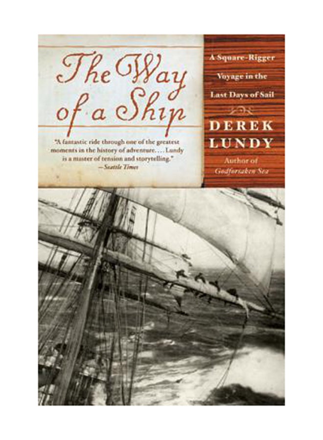 The Way Of A Ship: A Square-Rigger Voyage In The Last Days Of Sail Paperback English by Derek Lundy