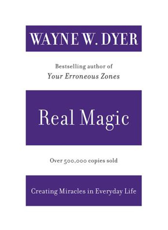 Real Magic: Creating Miracles in Everyday Life paperback english