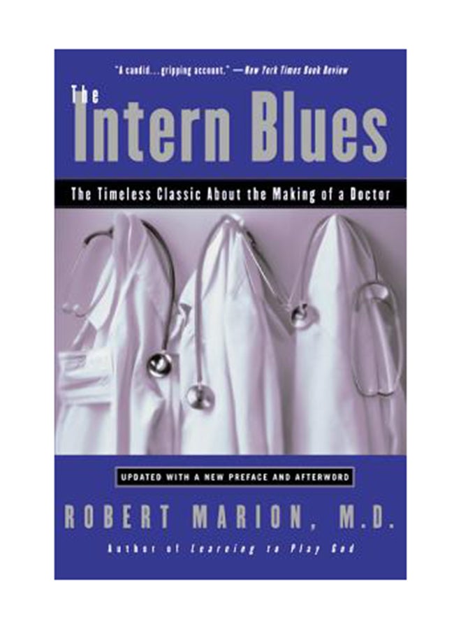 The Intern Blues: The Timeless Classic About The Making Of A Doctor Paperback English by Robert Marion 