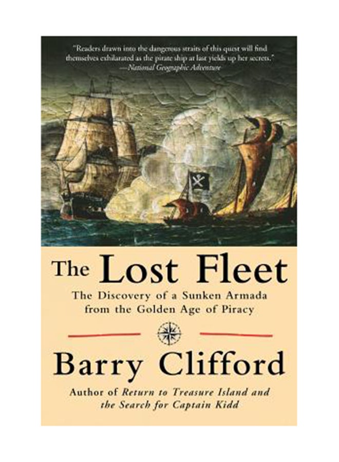 The Lost Fleet: The Discovery Of A Sunken Armada From The Golden Age Of Piracy Paperback English by Barry Clifford 