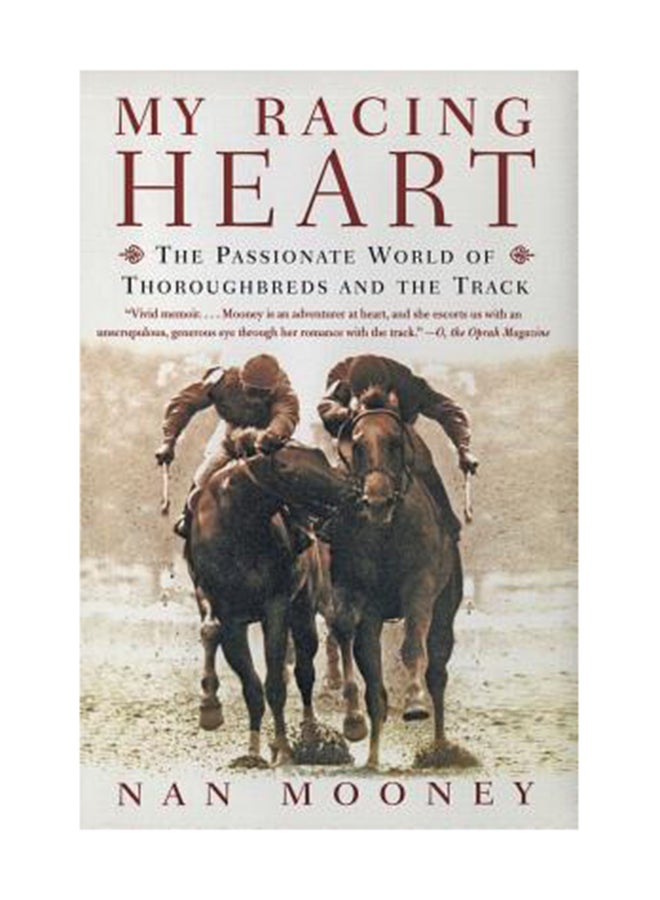 My Racing Heart: The Passionate World Of Thoroughbreds And The Track Paperback English by Nan Mooney 