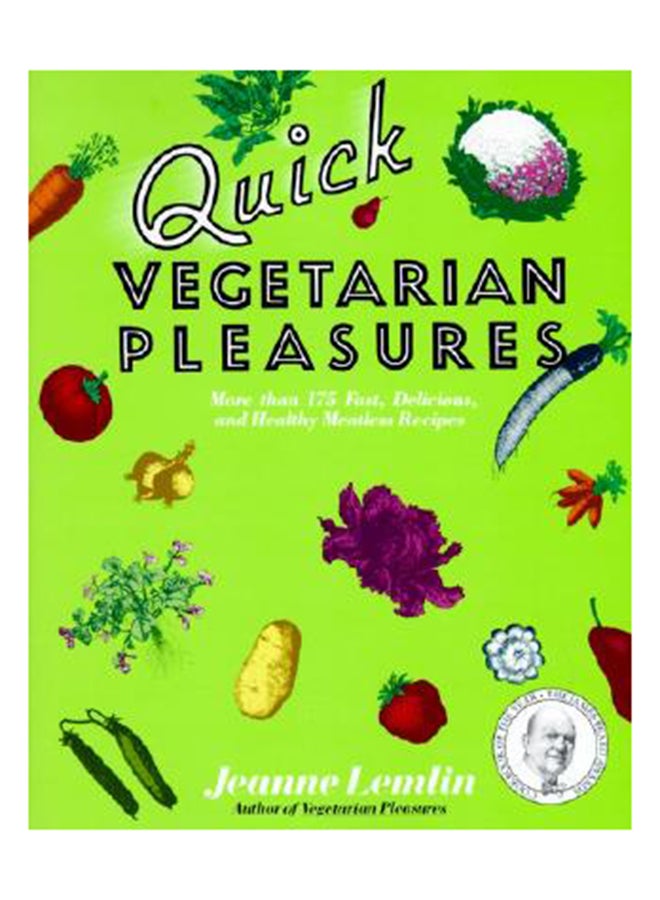 Quick Vegetarian Pleasures: Fast, Delicious, and Healthy Meatless Recipes Paperback English by Jeanne Lemlin 