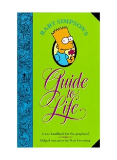 Bart Simpson's Guide To Life: A Wee Handbook For The Perplexed Hardcover English by Matt Groening