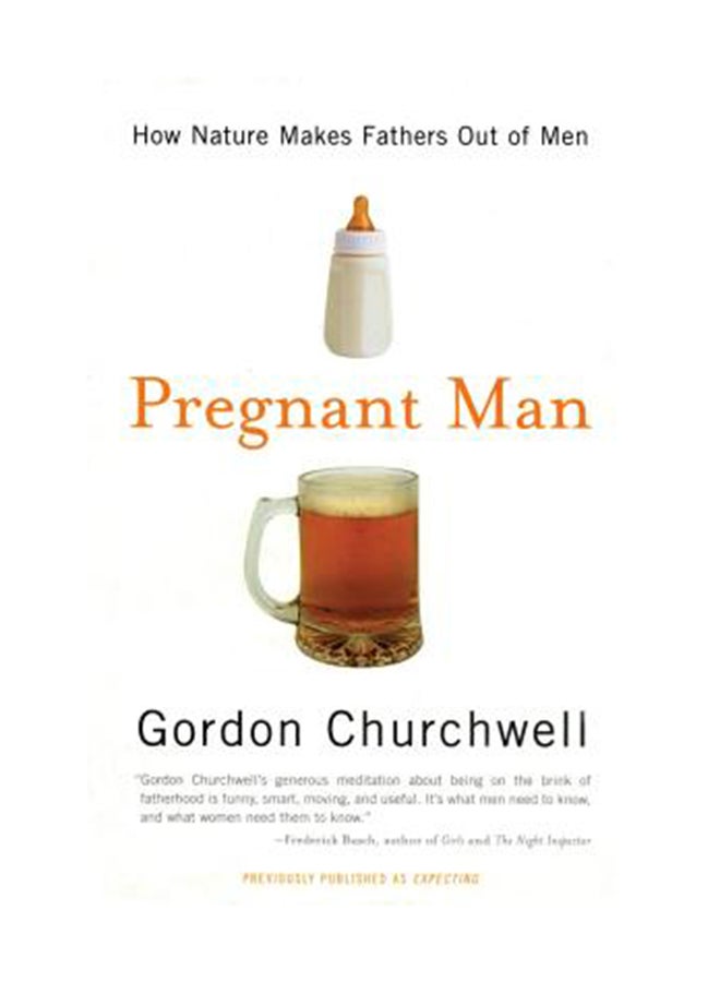 Pregnant Man: How Nature Makes Fathers Out of Men paperback english