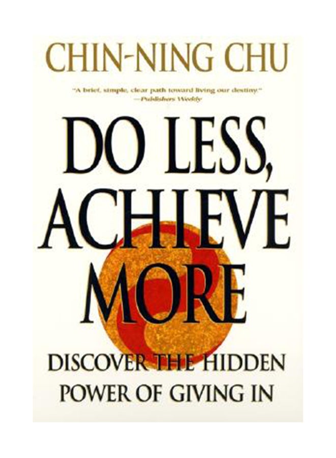 Do Less, Achieve More: Discover The Hidden Powers Giving In Paperback English by Chin-Ning Chu