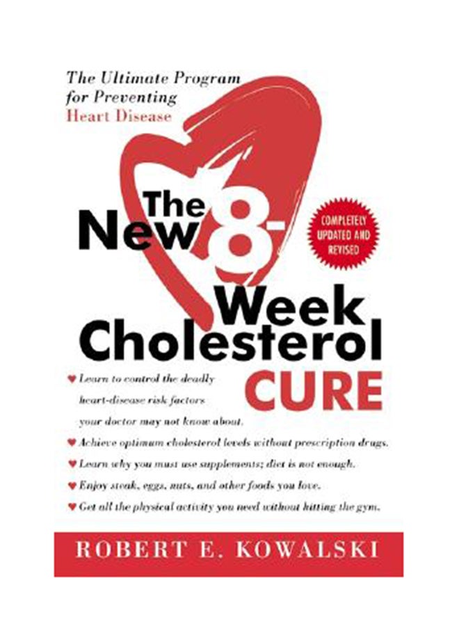 The New 8-Week Cholesterol Cure: The Ultimate Program For Preventing Heart Disease Paperback English by Robert E. Kowalski