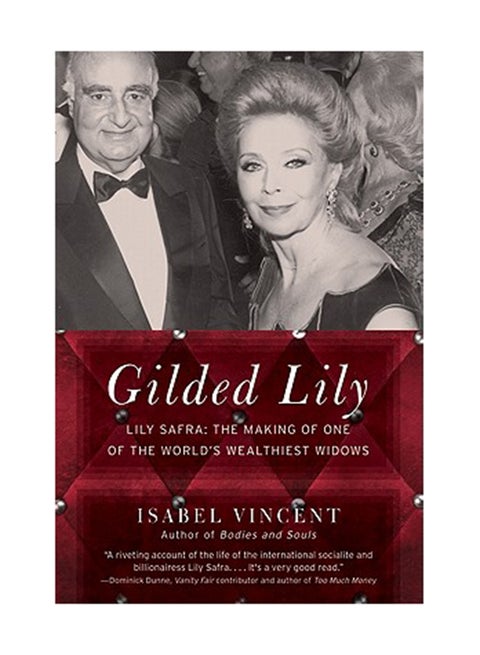 Gilded Lily: Lily Safra: The Making Of One Of The World'S Wealthiest Widows Paperback English by Isabel Vincent