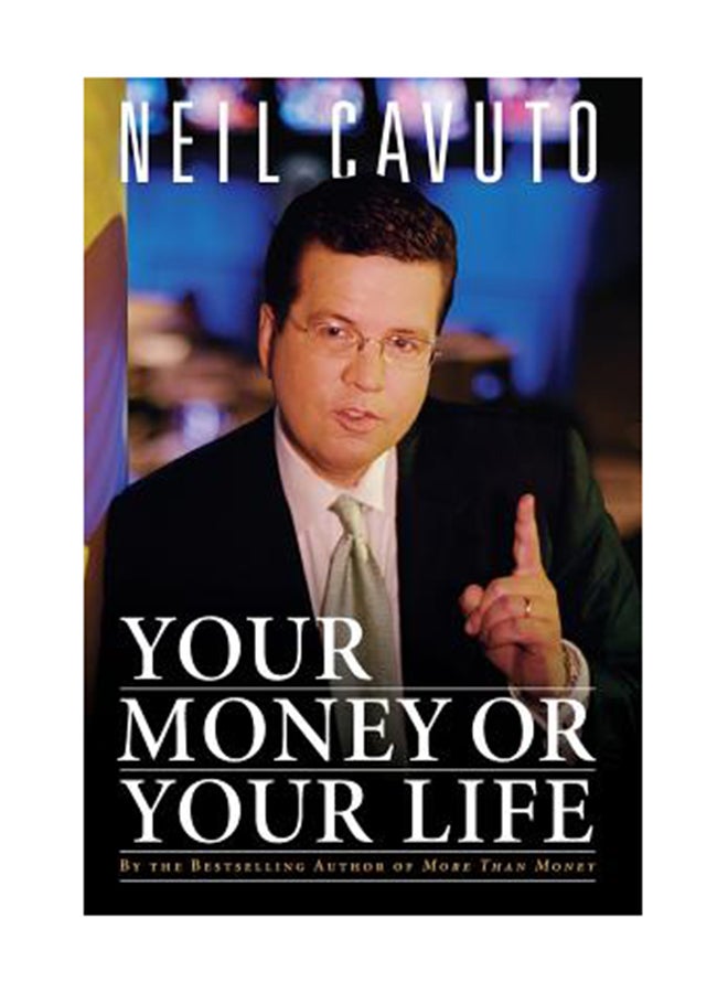 Your Money Or Your Life Paperback English by Neil Cavuto 