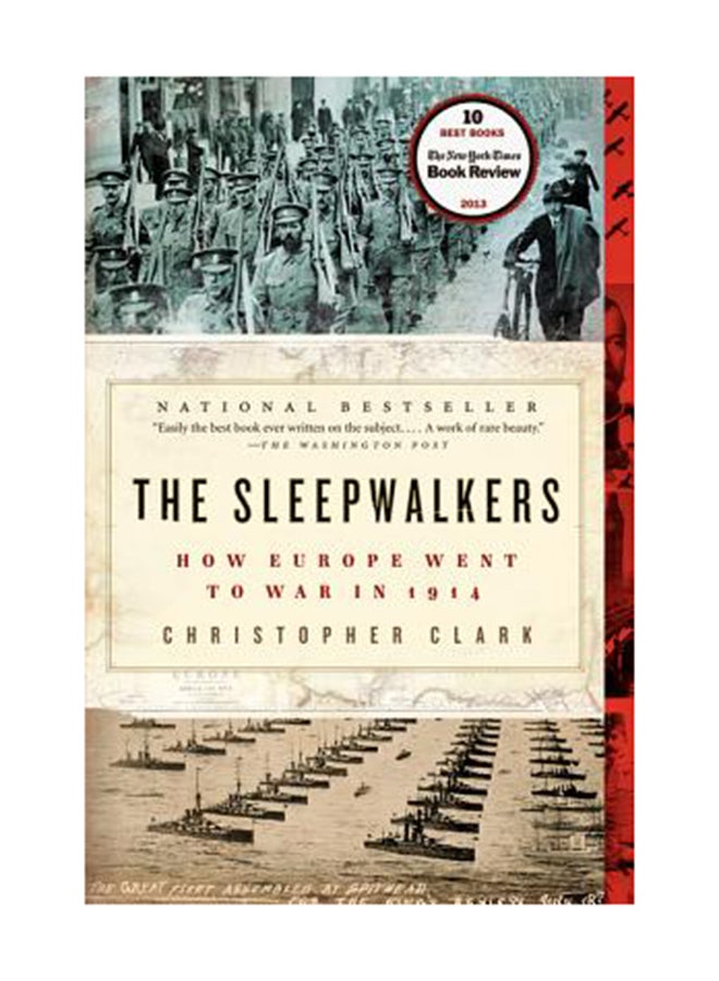 The Sleepwalkers: How Europe Went To War In 1914 Paperback English by Christopher Clark 