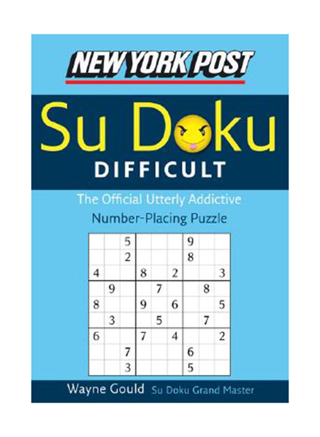 New York Post Difficult Su Doku: The Official Utterly Adictive Number-Placing Puzzle Paperback English by Wayne Gould 