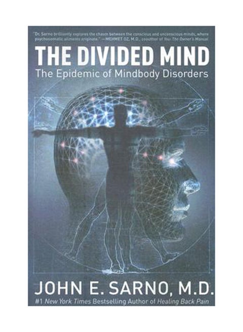 The Divided Mind: The Epidemic Of Mindbody Disorders Paperback English by John E. Sarno
