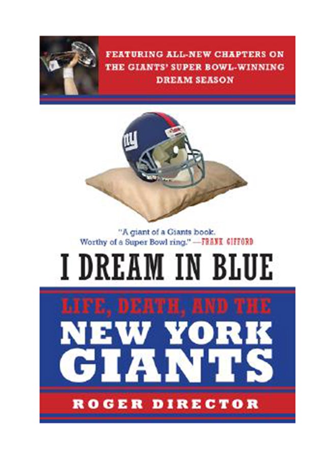 I Dream In Blue: Life, Death, And The New York Giants Paperback English by Roger Director