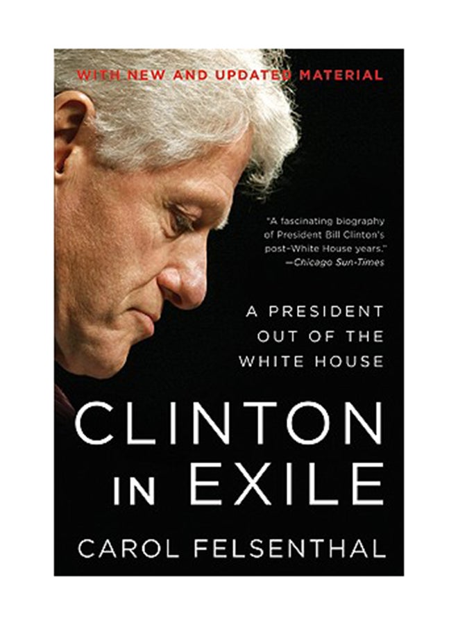Clinton In Exile: A President Out Of The White House Paperback English by Carol Felsenthal 