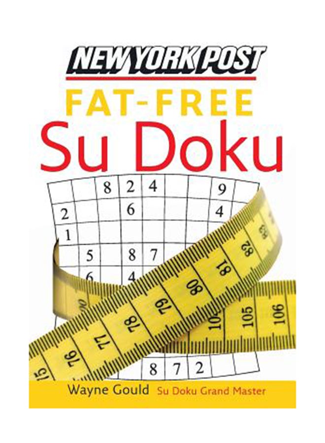 New York Post Fat-Free Su Doku: The Official Utterly Addictive Number-Placing Puzzle Paperback English by Wayne Gould 