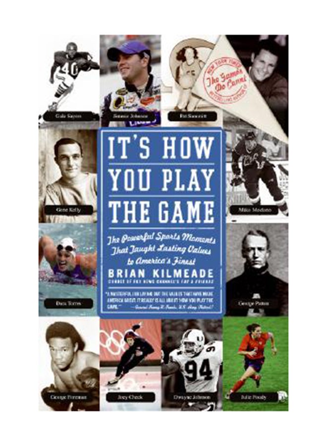 It'S How You Play The Game: The Powerful Sports Moments That Taught Lasting Values To America'S Finest Paperback English by Brian Kilmeade 