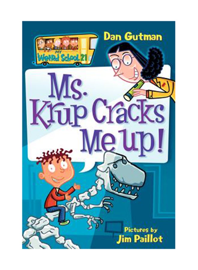 My Weird School #21: Ms. Krup Cracks Me Up! Paperback English by Dan Gutman 