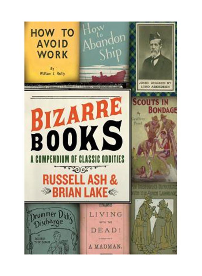 Bizarre Books: A Compendium Of Classic Oddities Paperback English by Russell Ash 