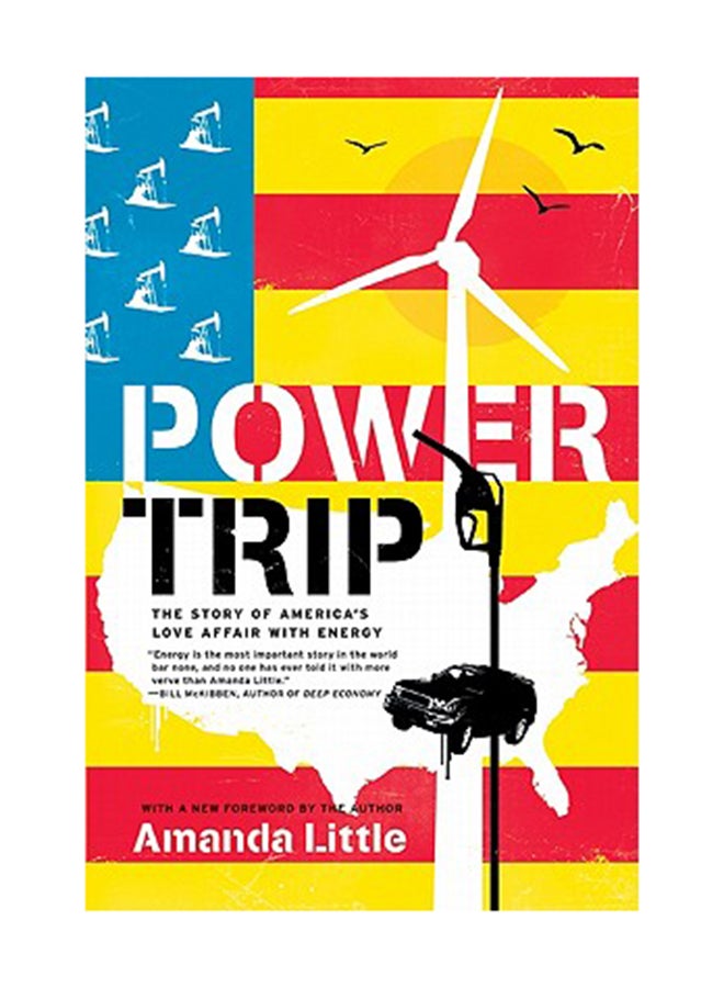 Power Trip: The Story Of America's Love Affair With Energy Paperback English by Amanda Little