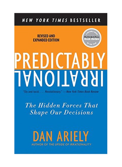 Predictably Irrational, Revised And Expanded Edition: The Hidden Forces That Shape Our Decisions Paperback English by Dan Ariely
