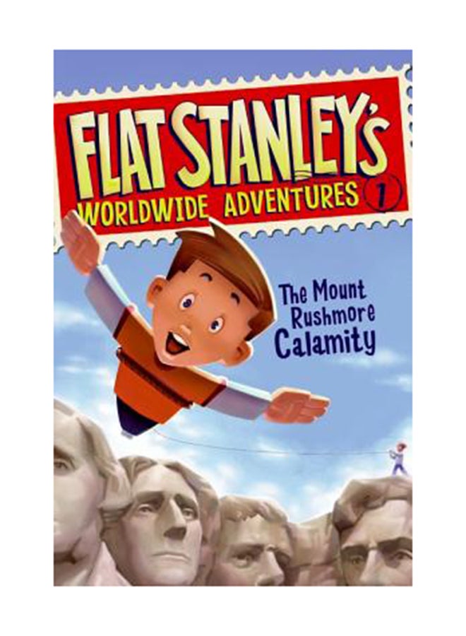 Flat Stanley's Worldwide Adventures 1 The Mount Rushmore Calamity Paperback English by Sara Pennypacker 