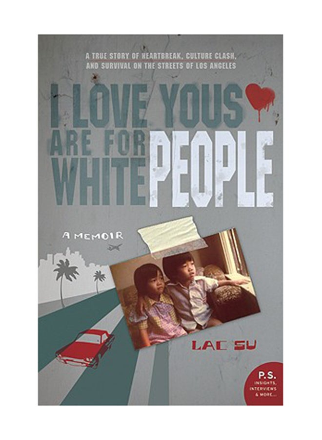 I Love Yous Are For White People: A Memoir Paperback English by Lac Su 
