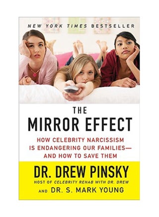 The Mirror Effect: How Celebrity Narcissism Is Endangering Our Families--And How To Save Them Paperback English by Drew Pinsky - v1553240216/N22376436A_1