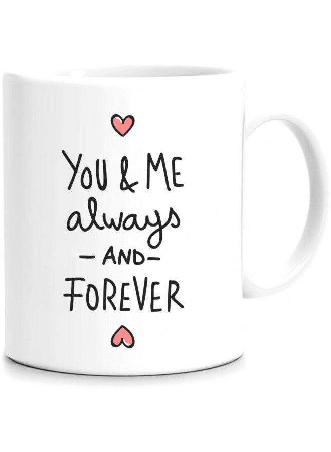 FMSTYLES You And Me Always And Forever Printed Mug White 