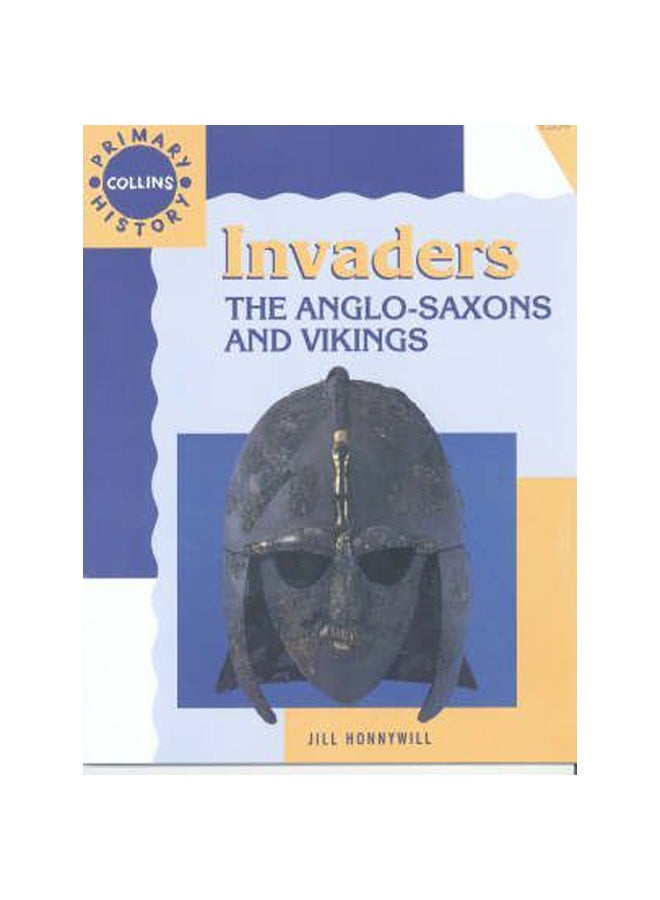 Invaders: The Anglo-Saxons And Vikings Paperback English by Jill Honnywill - 2-Mar-92 
