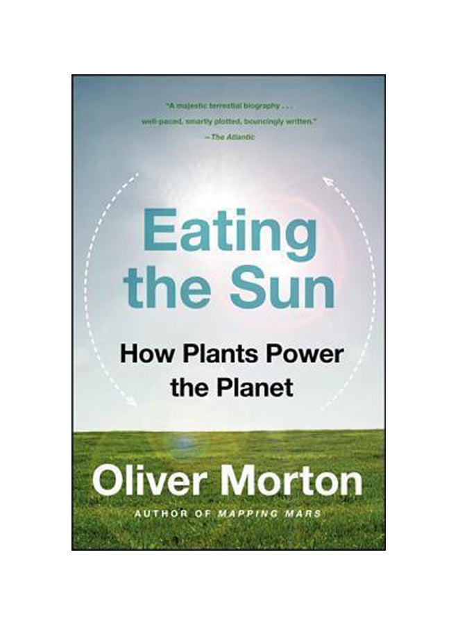 Eating The Sun: How Plants Power The Planet paperback english - 17-Nov-09 