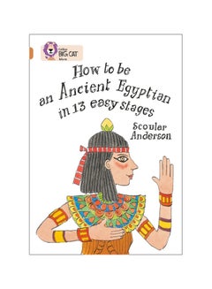 How To Be An Ancient Egyptian In 13 Easy Stages paperback english - 5-Jan-11 