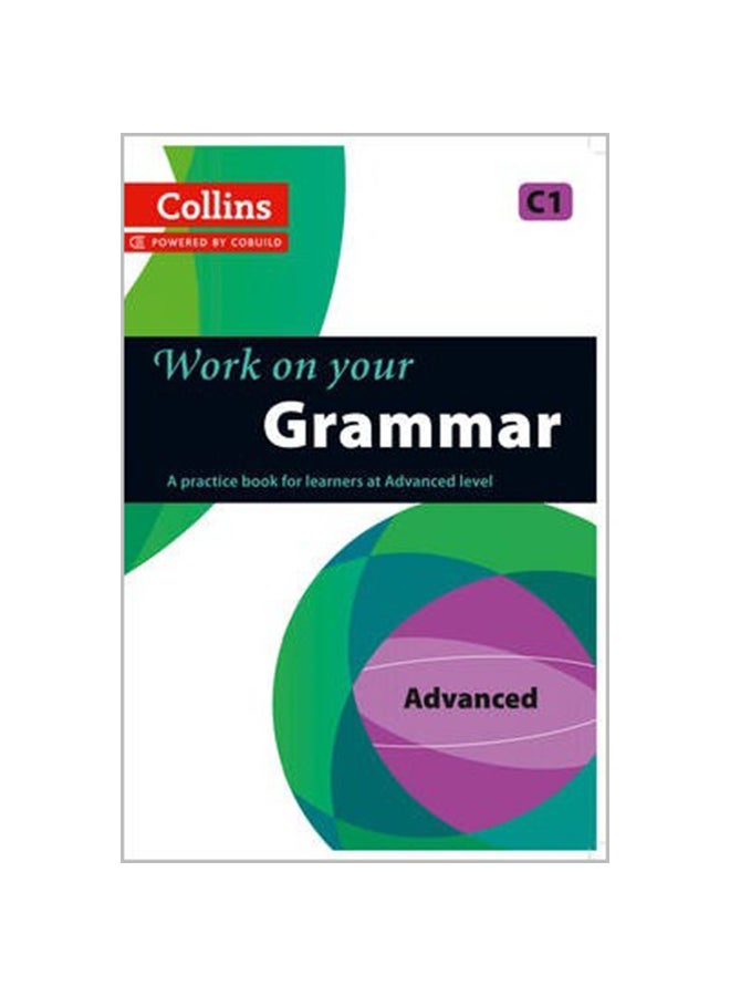 كتاب اعمل على قواعدك: C1: كتاب التمرين للمتعلمين في المستوى المتقدم غلاف ورقي الإنجليزية - 41429