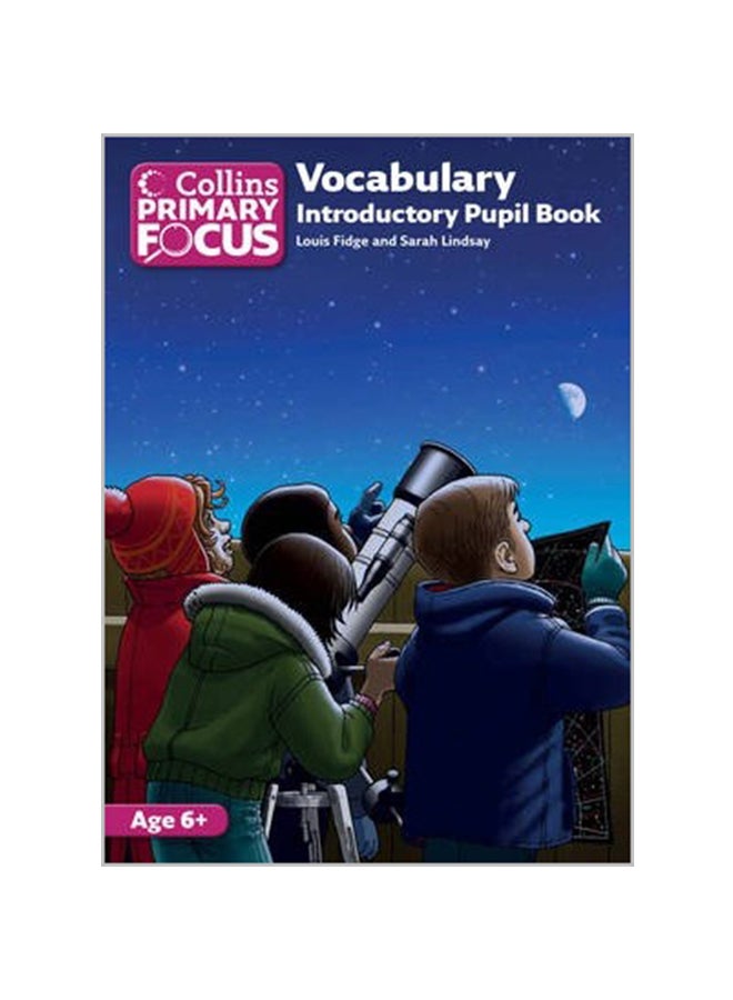 Collins Primary Focus Vocabulary Introductory Pupil Book Paperback English by Louis Fidge - 18-Mar-13