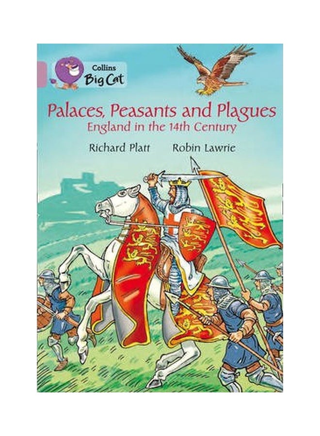 Palaces, Peasants And Plagues: England in the 14th Century Paperback English by Richard Platt - 41813