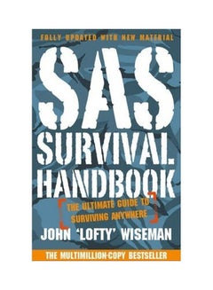 SAS Survival Handbook: The Ultimate Guide To Surviving Anywhere Paperback English by John `Lofty' Wiseman - 42866