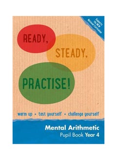 Ready, Steady, Practise! Mental Arithmetic Pupil Book Year 4 paperback english - 9-Sep-15 