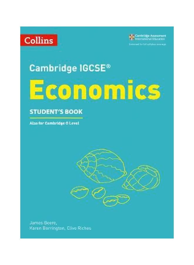 Cambridge IGCSE Economics : Student's Book Paperback English by James Beere - 43252