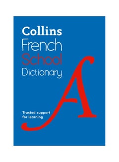 Collins French School Dictionary : Trusted Support For Learning Paperback English - 43313 