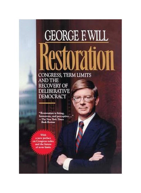 Restoration: Congress Term Limits And The Recovery Of Delibarative Democracy Paperback English by George F. Will - 34335