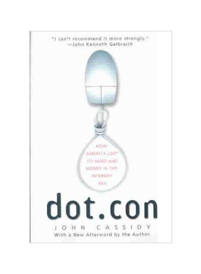 Dot.Con: How America Lost Its Mind And Money In The Internet Era paperback english 