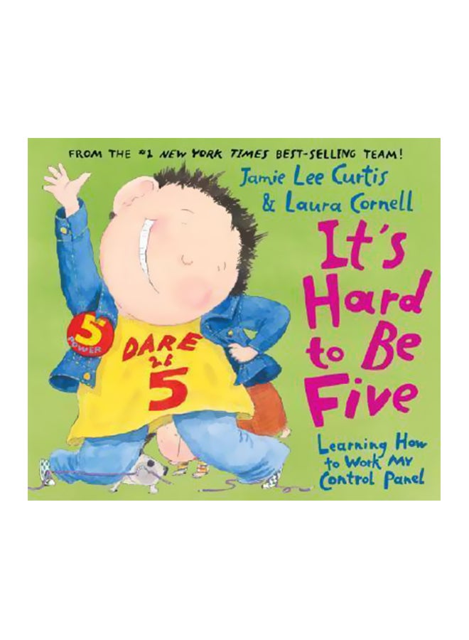 It's Hard To Be Five: Learning How To Work My Control Panel Hardcover English by Jamie Lee Curtis - 39294