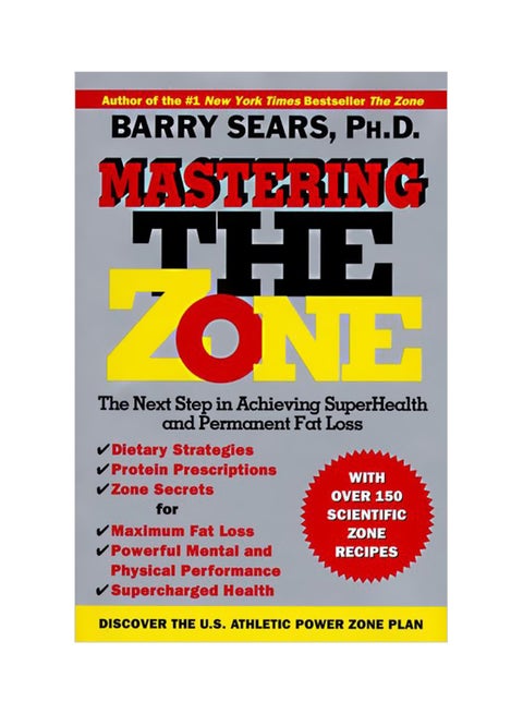 Mastering The Zone: The Next Step In Achieving Superhealth And Permanent Fat Loss Hardcover English by Barry Sears