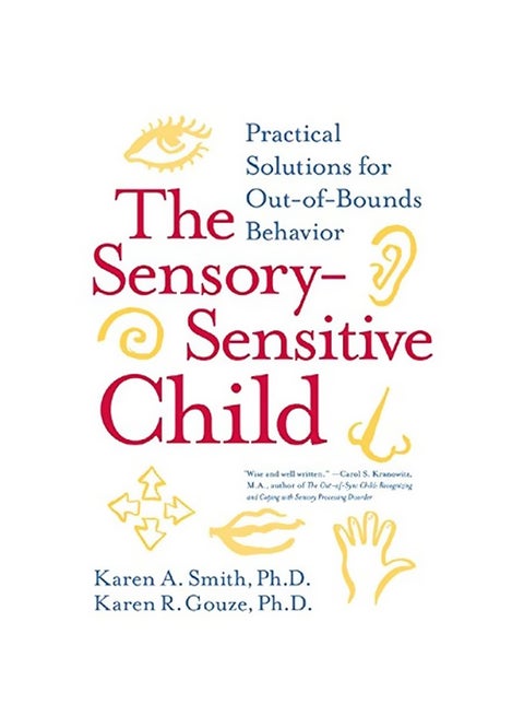 The Sensory-Sensitive Child: Practical Solutions For Out-Of-Bounds Behavior Paperback English by Karen A. Smith
