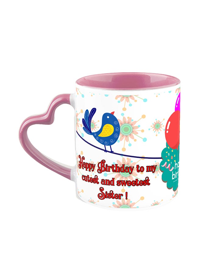 White And Pink Heart Handle Ceramic Coffee Mug With Happy Birthday To Cutest Sister